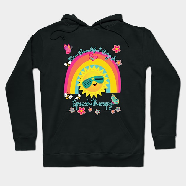 Its a Beautiful Day for Speech Therapy Rainbow Sunshine. Hoodie by Daisy Blue Designs